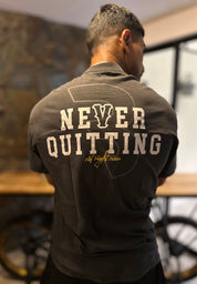 NEVER QUITTING T-SHIRT